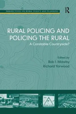 Policejní práce na venkově a policejní práce na venkově: A Constable Countryside? - Rural Policing and Policing the Rural: A Constable Countryside?