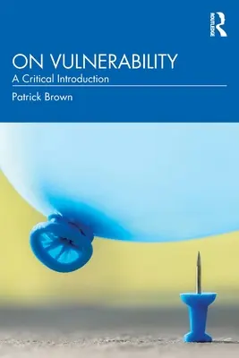 O zranitelnosti: O zranitelnosti: Kritický úvod - On Vulnerability: A Critical Introduction