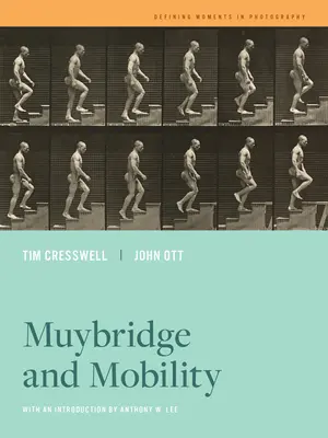 Muybridge a mobilita: Svazek 6 - Muybridge and Mobility: Volume 6