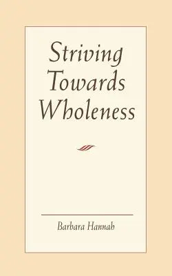 Snaha o celistvost - Striving Toward Wholeness