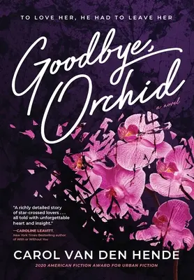 Sbohem, Orchideo: Aby ji miloval, musel ji opustit - Goodbye, Orchid: To Love Her, He Had To Leave Her
