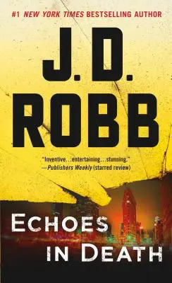 Ozvěny ve smrti: Román Evy Dallasové - Echoes in Death: An Eve Dallas Novel