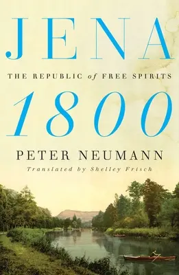 Jena 1800: Republika svobodných duchů - Jena 1800: The Republic of Free Spirits