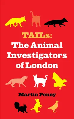 Ocas: Zvířecí vyšetřovatelé z Londýna - Tails: The Animal Investigators of London