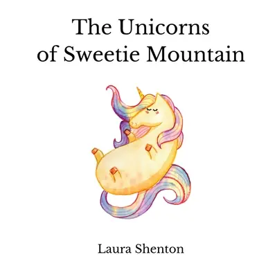 Jednorožci ze Sladké hory - The Unicorns of Sweetie Mountain