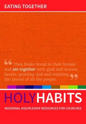 Svaté zvyky: Společné stravování - Holy Habits: Eating Together