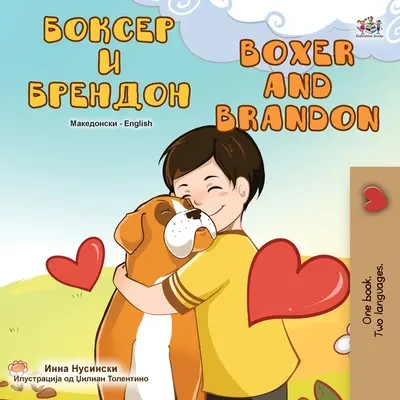Boxer a Brandon (makedonská anglická dvojjazyčná kniha pro děti) - Boxer and Brandon (Macedonian English Bilingual Children's Book)