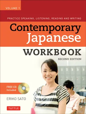 Cvičebnice současné japonštiny, 1. díl: Procvičování mluvení, poslechu, čtení a psaní [s CDROM] - Contemporary Japanese Workbook, Volume 1: Practice Speaking, Listening, Reading and Writing [With CDROM]