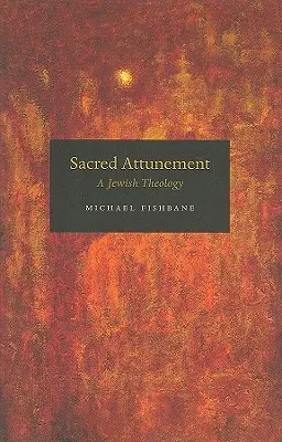 Posvátné naladění: Židovská teologie - Sacred Attunement: A Jewish Theology