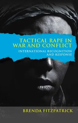 Taktické znásilnění ve válce a konfliktu: mezinárodní uznání a reakce - Tactical Rape in War and Conflict: International Recognition and Response