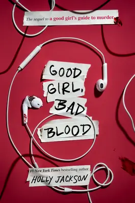 Hodná holka, zlá krev: Vražda, stejně jako dobrá krev: pokračování knihy Průvodce hodné dívky vraždou (Good Girl's Guide to Murder) - Good Girl, Bad Blood: The Sequel to a Good Girl's Guide to Murder