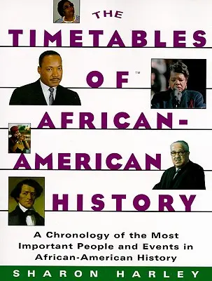 Jízdní řády afroamerické historie: Chronologie nejdůležitějších osob a událostí afroamerických dějin - Timetables of African-American History: A Chronology of the Most Important People and Events in African-American History