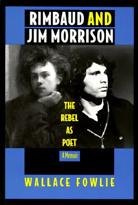 Rimbaud a Jim Morrison: Rebel jako básník - Rimbaud and Jim Morrison: The Rebel as Poet