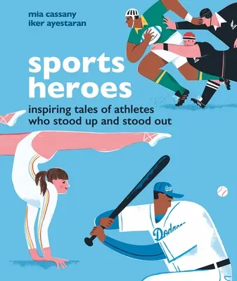 Sportovní hrdinové: Inspirativní příběhy sportovců, kteří se postavili na nohy a zvedli se z nich - Sports Heroes: Inspiring Tales of Athletes Who Stood Up and Out