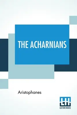 Acharňané - The Acharnians