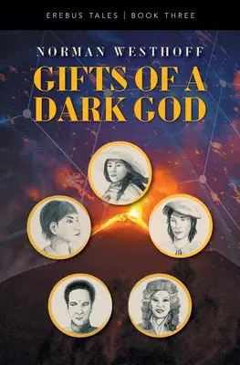 Dary temného boha: Příběhy Erebu, kniha 3 - Gifts of a Dark God: Erebus Tales, Book 3