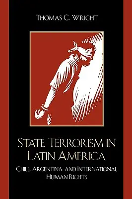Státní terorismus v Latinské Americe: Chile, Argentina a mezinárodní lidská práva - State Terrorism in Latin America: Chile, Argentina, and International Human Rights