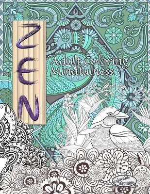 ZEN omalovánky: Omalovánky pro ženy a muže. Omalovánky pro dospělé Mindfulness: Vychutnejte si všímavé vybarvování s touto zenovou omalovánkou pro dospělé. - ZEN Coloring Book. Adult Coloring Mindfulness: Enjoy mindful coloring with this zen coloring book for adults