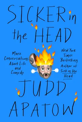 Nemocný v hlavě: Další rozhovory o životě a komedie - Sicker in the Head: More Conversations about Life and Comedy