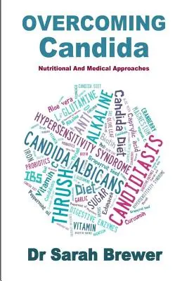 Překonání kandidy: výživové a lékařské přístupy - Overcoming Candida: Nutritional And Medical Approaches