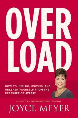 Přetížení: Jak se odpojit, odpočinout si a zbavit se tlaku stresu: Přetížení: Jak se odpojit, odpočinout si a zbavit se tlaku stresu - Overload: How to Unplug, Unwind, and Unleash Yourself from the Pressure of Stress
