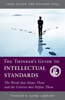 Průvodce myslitele intelektuálními standardy - Slova, která je pojmenovávají, a kritéria, která je definují - Thinker's Guide to Intellectual Standards - The Words that Name Them and the Criteria that Define Them