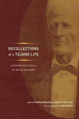 Vzpomínky na život Tejano: Antonio Menchaca v dějinách Texasu - Recollections of a Tejano Life: Antonio Menchaca in Texas History