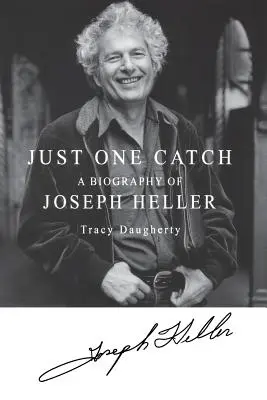 Jen jeden úlovek: Životopis Josepha Hellera - Just One Catch: A Biography of Joseph Heller