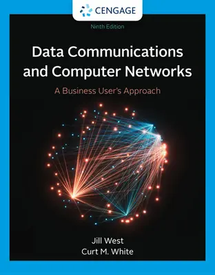 Datová komunikace a počítačové sítě: Přístup podnikového uživatele - Data Communication and Computer Networks: A Business User's Approach