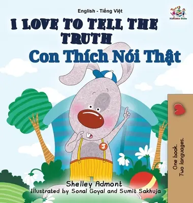 I Love to Tell the Truth: anglicko-vietnamské dvojjazyčné vydání - I Love to Tell the Truth: English Vietnamese Bilingual Edition