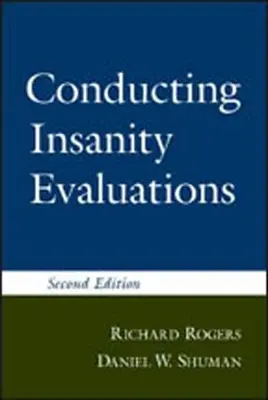 Provádění hodnocení nepříčetnosti, druhé vydání - Conducting Insanity Evaluations, Second Edition