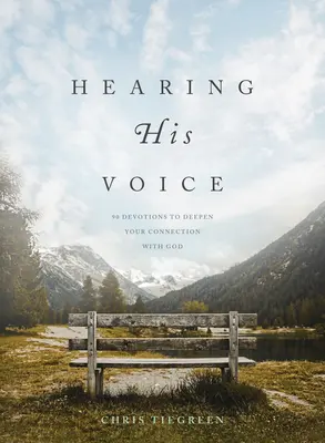 Slyšet jeho hlas: 90 pobožností k prohloubení vašeho spojení s Bohem - Hearing His Voice: 90 Devotions to Deepen Your Connection with God