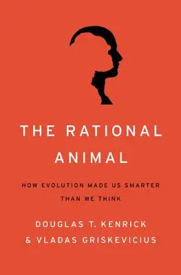 Racionální zvíře: Jak nás evoluce učinila chytřejšími, než si myslíme - Rational Animal: How Evolution Made Us Smarter Than We Think
