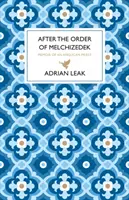 Podle řádu Melchisedechova - Vzpomínky anglikánského kněze - After the Order of Melchizedek - Memoirs of an Anglican Priest