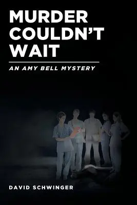 Vražda nemohla počkat: Záhada Amy Bellové - Murder Couldn't Wait: An Amy Bell Mystery