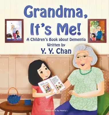 Babičko, to jsem já! Dětská kniha o demenci - Grandma, It's Me!: A Children's Book about Dementia