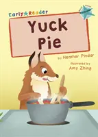 Fuj koláč - (tyrkysová Early Reader) - Yuck Pie - (Turquoise Early Reader)