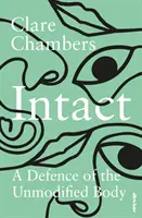 Intact - Obhajoba nezměněného těla - Intact - A Defence of the Unmodified Body