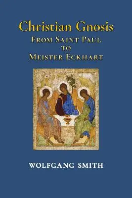 Křesťanská gnóze: Od svatého Pavla k Meisteru Eckhartovi - Christian Gnosis: From Saint Paul to Meister Eckhart