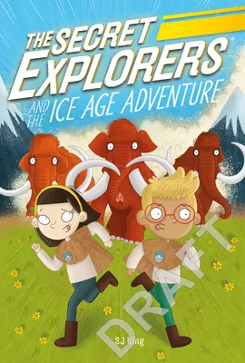 Tajní průzkumníci a dobrodružství doby ledové - The Secret Explorers and the Ice Age Adventure
