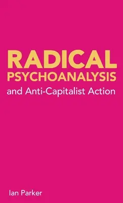 Radikální psychoanalýza: a antikapitalistická akce - Radical Psychoanalysis: and anti-capitalist action