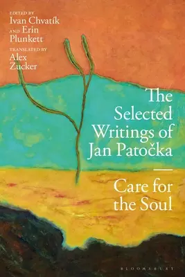 Vybrané spisy Jana Patočky: Péče o duši - The Selected Writings of Jan Patocka: Care for the Soul