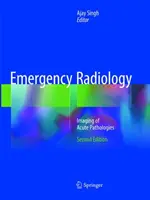 Emergency Radiology: Zobrazování akutních patologií - Emergency Radiology: Imaging of Acute Pathologies