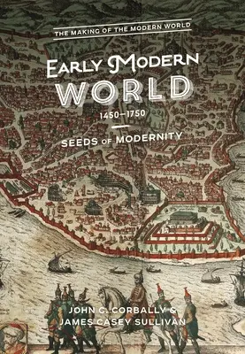 Svět raného novověku, 1450-1750: zárodky modernity - The Early Modern World, 1450-1750: Seeds of Modernity
