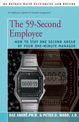 Zaměstnanec na 59 vteřin: Jak být o vteřinu napřed před svým minutovým manažerem. - The 59-Second Employee: How to Stay One Second Ahead of Your One-Minute Manager