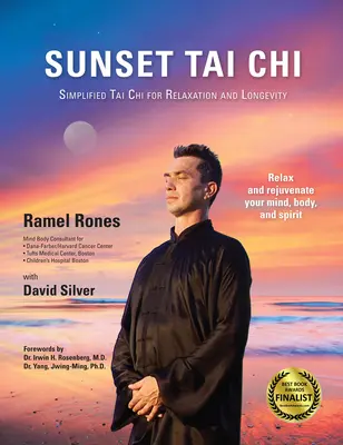 Západ slunce Tai Chi: Zjednodušené tchaj-ťi pro relaxaci a dlouhověkost - Sunset Tai Chi: Simplified Tai Chi for Relaxation and Longevity