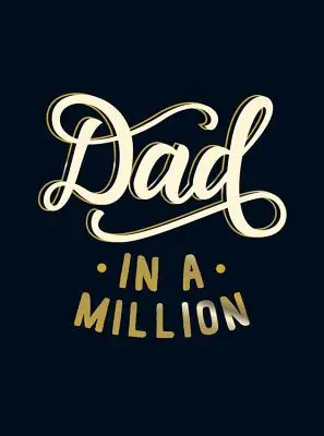Táta za milion - Dokonalý dárek, kterým můžete obdarovat svého tátu - Dad in a Million - The Perfect Gift to Give to Your Dad