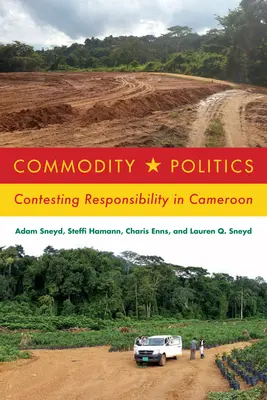 Komoditní politika: Spor o odpovědnost v Kamerunu - Commodity Politics: Contesting Responsibility in Cameroon
