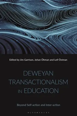 Deweyovský transakcionalismus ve vzdělávání: Za hranice sebeakce a interakce - Deweyan Transactionalism in Education: Beyond Self-Action and Inter-Action