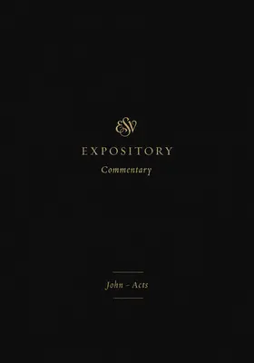 ESV výkladový komentář (svazek 9): Jan - Skutky apoštolů - ESV Expository Commentary (Volume 9): John-Acts